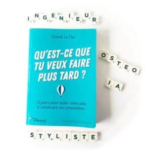 Livre "Qu’est-ce que tu veux faire plus tard ?"